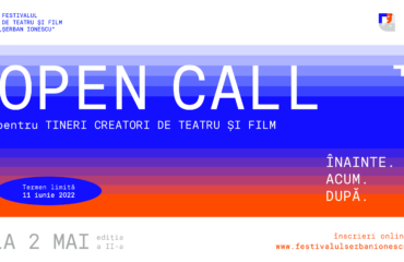 OPEN CALL pentru tineri creatori de teatru și film